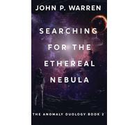 Searching For The Ethereal Nebula (2) (The Anomaly Duology)