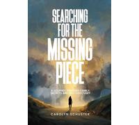Searching for the Missing Piece: A Journey Through Family, Secrets, and Self-Discovery
