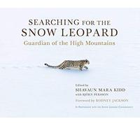 Searching for the Snow Leopard: Guardian of the High Mountains