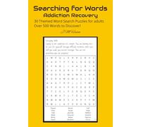 Searching for words, Addiction Recovery: 30 Themed Word Search Puzzles for adults Over 500 Words to Discover