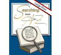 Searching from A to Z: 27 LARGE PRINT Word Search Puzzles for ALL ages - from A to Z!