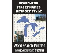 Searching Street Names Detroit Style Word Search Puzzle: Includes 55 Puzzles with 495 Street Names