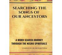 Searching the Songs of our Ancestors: A Word Search Journey Through the Negro Spirituals