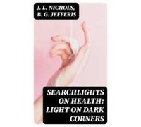 Searchlights On Health: Light On Dark Corners (ebook)