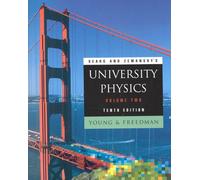 Sears and Zemansky's University Physics, Volume 2: Electricity & Magnetism, Optics, Relativity (Chapters 22-39)