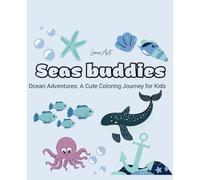 Seas Buddies: Ocean Adventures: A Cute Coloring Journey for Kids