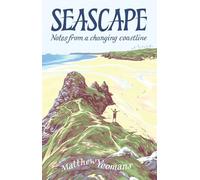 Seascape: Notes from a Changing Coastline