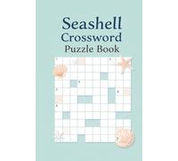 Seashell Crossword Puzzle Book: 60 Relaxing Crossword Puzzles Inspired by Seashells, Beaches, and Coastal Life