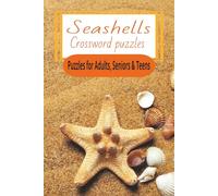 Seashell Crossword puzzles: Seashell Crossword puzzles with easy to read print about shelling and more | 6x9 inches | 100 pages | 50 Puzzles Puzzles for adults, seniors and teens.