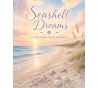 Seashell Dreams: A Coastal Wide Ruled Notebook