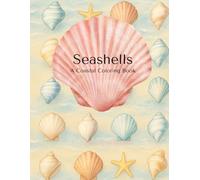 Seashells: A Coastal Coloring Book for Kids and Adults Alike