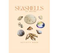 Seashells of Maine Activity Book: Discover Coastal Treasures of the Pine Tree State! (Maine Nature Explorer Series)