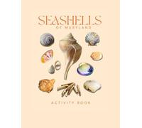 Seashells of Maryland Activity Book: Beachcomber's Guide to the Coastal Treasures of the Old Line State! (Maryland Nature Explorer Series)