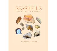 Seashells of St. Kitts & Nevis Activity Book: A Young Beachcomber's Field Guide to Identifying the Seashells of the Caribbean