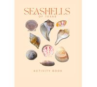 Seashells of Texas Activity Book: A Young Beachcomber’s Guide to the Seashells of Texas (Texas Nature Explorer Series)