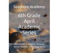 Seashore Academy April Academic Series for 6th Grade