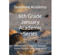 Seashore Academy January Academic Series for 6th Grade (Seashore Academy Academic Series for Grade 6)