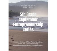 Seashore Academy’s Entrepreneurship & Skills Supplemental Workbook: 5th Grade (September Series) 2.0 (26/27 5th grade elective books series)