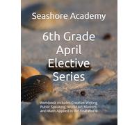 Seashore Academy’s Entrepreneurship & Skills Supplemental Workbook: 6th Grade (April Series) (Grade 6 Elective Series by Seashore Academy)