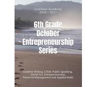 Seashore Academy’s Entrepreneurship & Skills Supplemental Workbook: 6th Grade (October Series) 2.0 (26/27 6th grade elective books series)