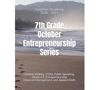 Seashore Academy’s Entrepreneurship & Skills Supplemental Workbook: 7th Grade (October Series) 2.0 (26/27 7th grade elective books series)