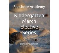 Seashore Academy’s Entrepreneurship & Skills Supplemental Workbook: Kindergarten (March Series) (Kindergarten Elective Series by Seashore Academy)