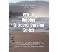 Seashore Academy’s Entrepreneurship & Skills Supplemental Workbook: Pre-K (October Series) 2.0 (26/27 Pre-K Elective Books Series)