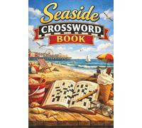 Seaside Crossword Book: Crossword Puzzles with Easy to Read Print About the Seaside, Beach, Holiday and More | 6x9 Inches, 120 Pages | 50+ Puzzles... Gift for Vacations, Holidays and Relaxation