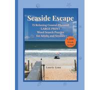 Seaside Escape: 75 Relaxing Coastal-Themed LARGE PRINT Word Search Puzzles for Adults and Seniors