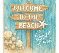 Seaside Guest Sign-In Book:: Oceanfront Memory Journal for Beach Houses & Short-Term Rentals, Elegant Guest Book for Welcoming Visitors to Your Beach or Lake Getaway
