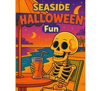 Seaside Halloween Fun Coloring Book: Spooky & Cute Halloween Beach Adventures for Kids Ages 3-7