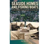 Seaside Homes and Fishing Boats: A walk through Overstrand after the Great War