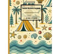Seaside Memories Notebook: A Beach Camping and Vacation Journal for Travelers and Ocean Lovers: 110 Lined Pages to Record Your Favorite Summer ... Gift for Families, Campers, and Beach Goers