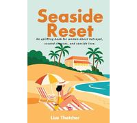 Seaside Reset: An uplifting book for women about betrayal, second chances, and seaside love