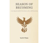 Season of Becoming: A 90-Day Journal for the Woman Who Is Still Becoming