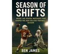 Season of Shifts: Inside the Pivotal Matchups That Shaped the 2025 College Football Season