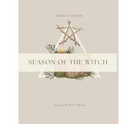 Season of the Witch: Healing the Witch Wound - The Academy & Realms of Alchemy Journal