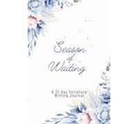 Season of Waiting: A 31-Day Scripture Writing Journal for Christian Women | Daily Bible Devotional to Trust God's Timing, Overcome Worry, Build Patience, and Find Peace | KJV Version