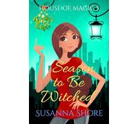 Season to Be Witched: Paranormal Mystery (House of Magic)