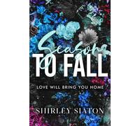 Season to Fall (The Memory of Blooms Edition): A Second-Chance Romance (Under the Covers: Holidays of Love)
