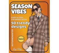 Season Vibes Cozy & Cool Coloring Book: Elegant girls in fall and winter outfits- fashion, art and relaxation (Girls Fshion Dreams Series)