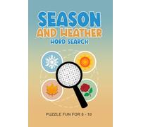 Season & Weather Word Search for Kids: 50+ Fun Puzzles to Explore Seasons, Weather & Nature | Big Print | Ages 8-10