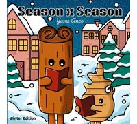Season x Season: Simple and Cozy Coloring Book for Adults and Teens of Winter Designs with Cute Characters (Winter Edition)