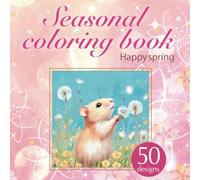 seasonal coloring book: happy spring