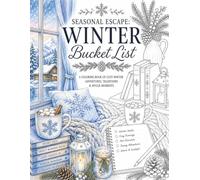 Seasonal Escape: Winter Bucket List: 50 Cozy Winter Moments to Color feat. Hygge Traditions, Snowy Escapes, Peaceful Adventures & Seasonal Inspiration ... of Everyday Escape - Adult Coloring Books)