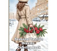 Seasonal Fashion Dreams: Dresses, Purses, and Flowers to Color, Fashionable, Stylish and Classy Dress Coloring Book for Women and Teenagers