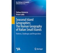 Seasonal Island Geographies: The Human Geography of Italian Small Islands: Patterns, Challenges and Perspectives (Key Challenges in Geography)