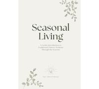 Seasonal Living: A Gentle Introduction to Traditional Chinese Medicine Through the Seasons