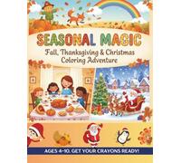 Seasonal Magic: Fall, Thanksgiving & Christmas Coloring Adventure: A Whimsical Journey Through Fall, Thanksgiving, and Christmas Fun!