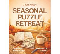Seasonal Puzzle Retreat: Fall Edition: A Cozy Seasonal 8.5x11 Activity Book for Adults Featuring Word Search, Crosswords & Sudoku - 150+ Relaxing ... Focus, Stress Relief & Year-Round Enjoyment